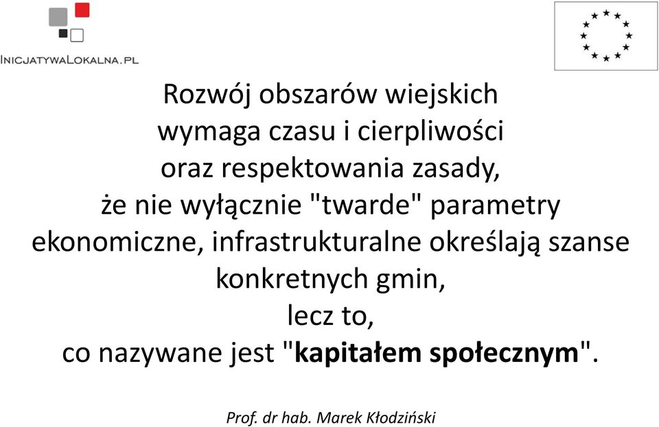 ekonomiczne, infrastrukturalne określają szanse konkretnych gmin,