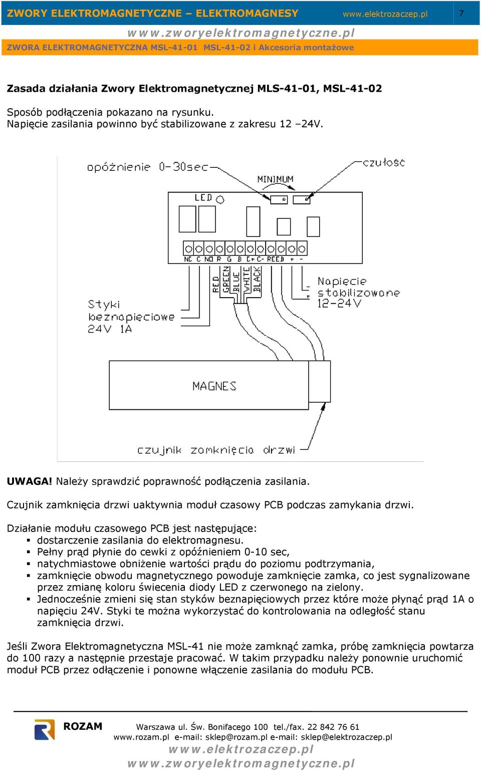 Działanie modułu czasowego PCB jest następujące: dostarczenie zasilania do elektromagnesu.