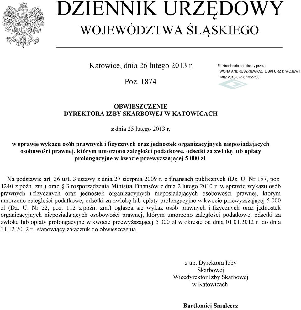 kwocie przewyższającej 5 000 zł Na podstawie art. 6 ust. ustawy z dnia 7 sierpnia 009 r. o finansach publicznych (Dz. U. Nr 57, poz. 40 z późn. zm.