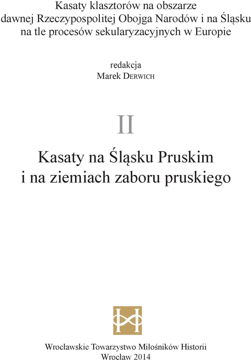 redakcja Marek DERWICH II Kasaty na Śląsku Pruskim i na ziemiach