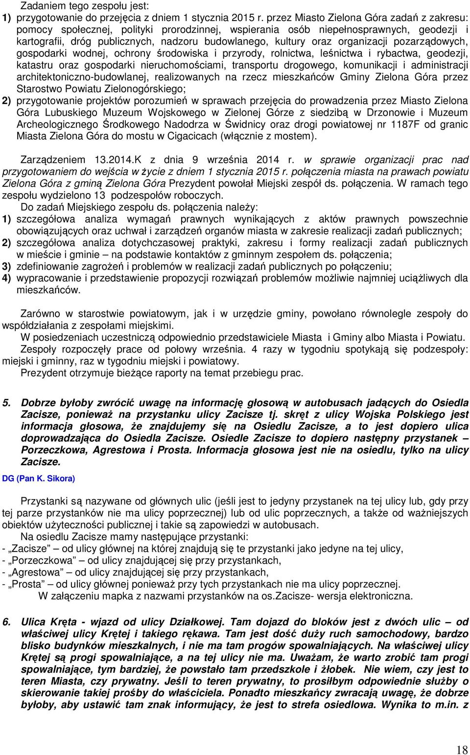 organizacji pozarządowych, gospodarki wodnej, ochrony środowiska i przyrody, rolnictwa, leśnictwa i rybactwa, geodezji, katastru oraz gospodarki nieruchomościami, transportu drogowego, komunikacji i