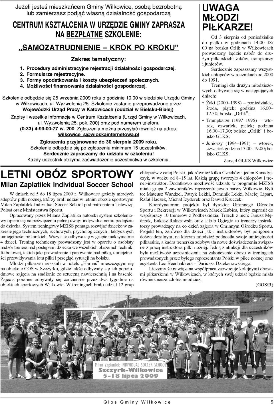 Możliwości finansowania działalności gospodarczej. Szkolenie odbędzie się 25 września 2009 roku o godzinie 10.00 w siedzibie Urzędu Gminy w Wilkowicach, ul. Wyzwolenia 25.