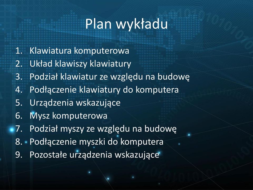 Podłączenie klawiatury do komputera 5. Urządzenia wskazujące 6.