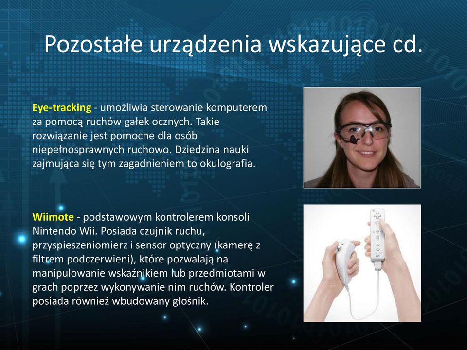 Wiimote - podstawowym kontrolerem konsoli Nintendo Wii.