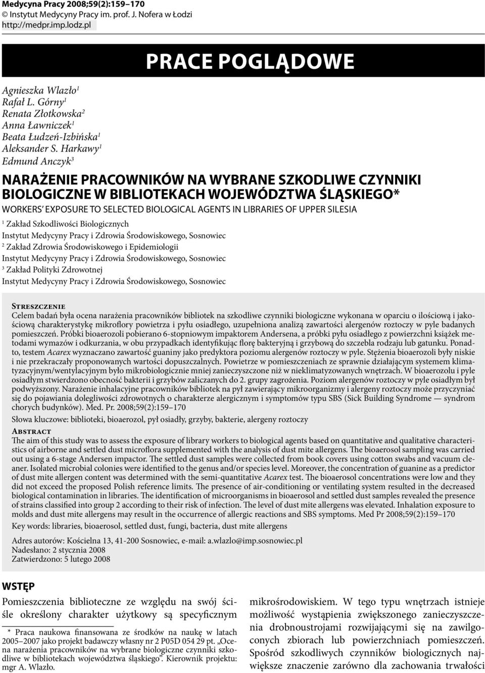 Harkawy 1 Edmund Anczyk 3 NARAŻENIE PRACOWNIKÓW NA WYBRANE SZKODLIWE CZYNNIKI BIOLOGICZNE W BIBLIOTEKACH WOJEWÓDZTWA ŚLĄSKIEGO* WORKERS EXPOSURE TO SELECTED BIOLOGICAL AGENTS IN LIBRARIES OF UPPER