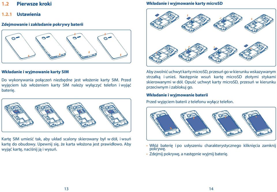 Następnie wsuń kartę microsd złotymi stykami skierowanymi w dół. Opuść uchwyt karty microsd, przesuń w kierunku przeciwnym i zablokuj go.