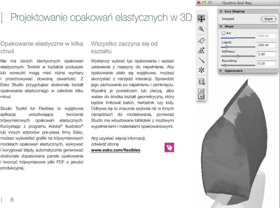 Studio Toolkit for Flexibles to wyjątkowa aplikacja umożliwiająca tworzenie trójwymiarowych opakowań elastycznych.