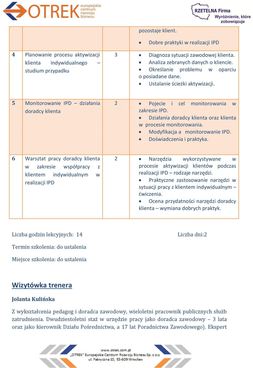 Działania doradcy klienta oraz klienta w procesie monitorowania. Modyfikacja a monitorowanie IPD. Doświadczenia i praktyka.