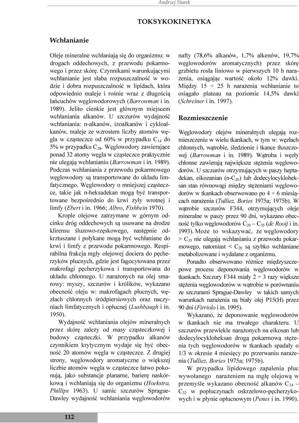 in. 1989). Jelito cienkie jest głównym miejscem wchłaniania alkanów.