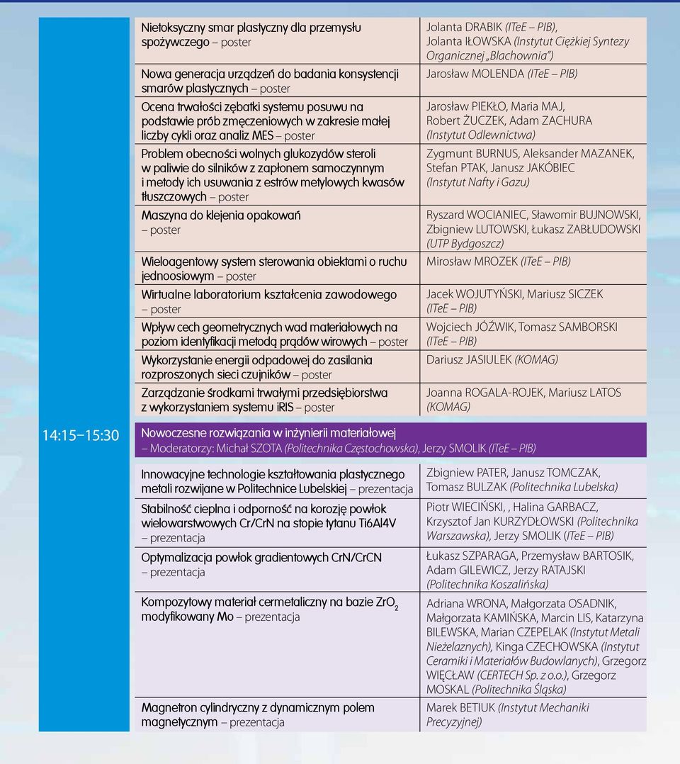 kwasów tłuszczowych poster Maszyna do klejenia opakowań poster Wieloagentowy system sterowania obiektami o ruchu jednoosiowym poster Wirtualne laboratorium kształcenia zawodowego poster Wpływ cech