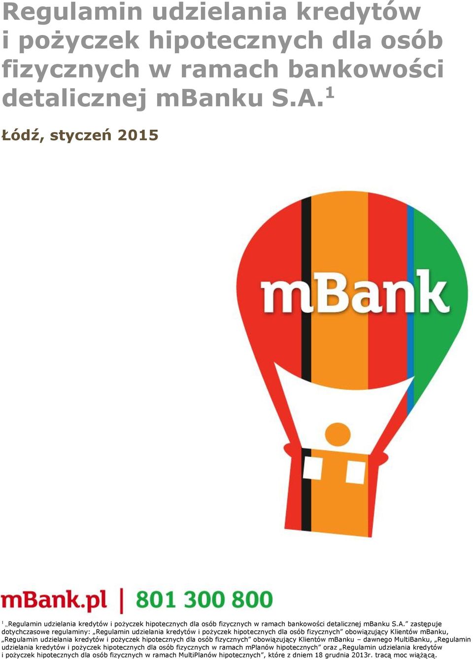 pożyczek hipotecznych dla osób fizycznych obowiązujący Klientów mbanku dawnego MultiBanku, Regulamin udzielania kredytów i pożyczek hipotecznych dla osób fizycznych w ramach mplanów hipotecznych