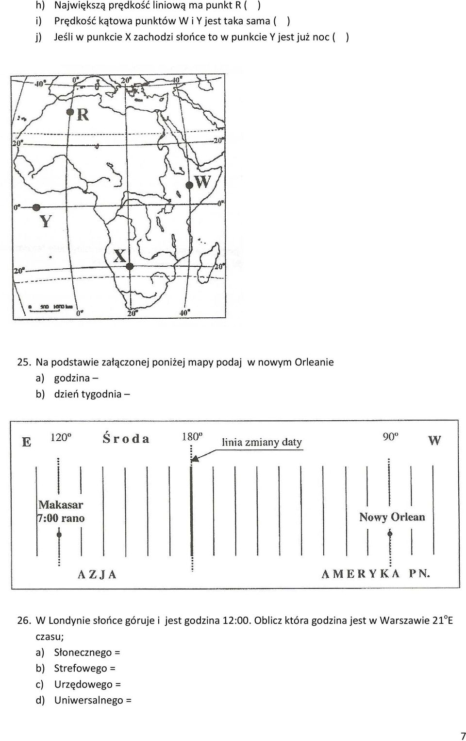 Na podstawie załączonej poniżej mapy podaj w nowym Orleanie a) godzina b) dzień tygodnia 26.