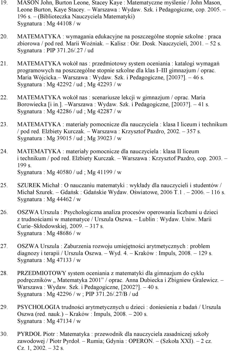 Nauczycieli, 2001. 52 s. Sygnatura : PIP 371.26/.27 / ud 21.