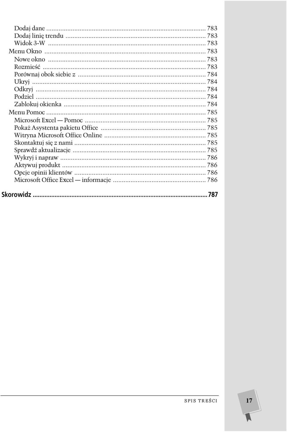 .. 785 Pokaż Asystenta pakietu Office... 785 Witryna Microsoft Office Online... 785 Skontaktuj się z nami... 785 Sprawdź aktualizacje.