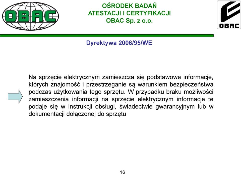 W przypadku braku możliwości zamieszczenia informacji na sprzęcie elektrycznym informacje te