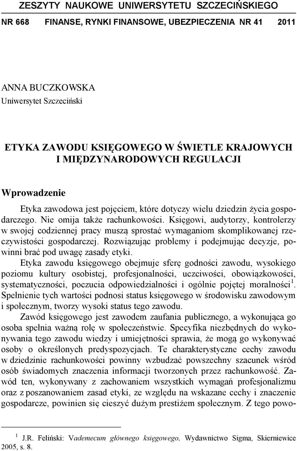 Księgowi, audytorzy, kontrolerzy w swojej codziennej pracy muszą sprostać wymaganiom skomplikowanej rzeczywistości gospodarczej.