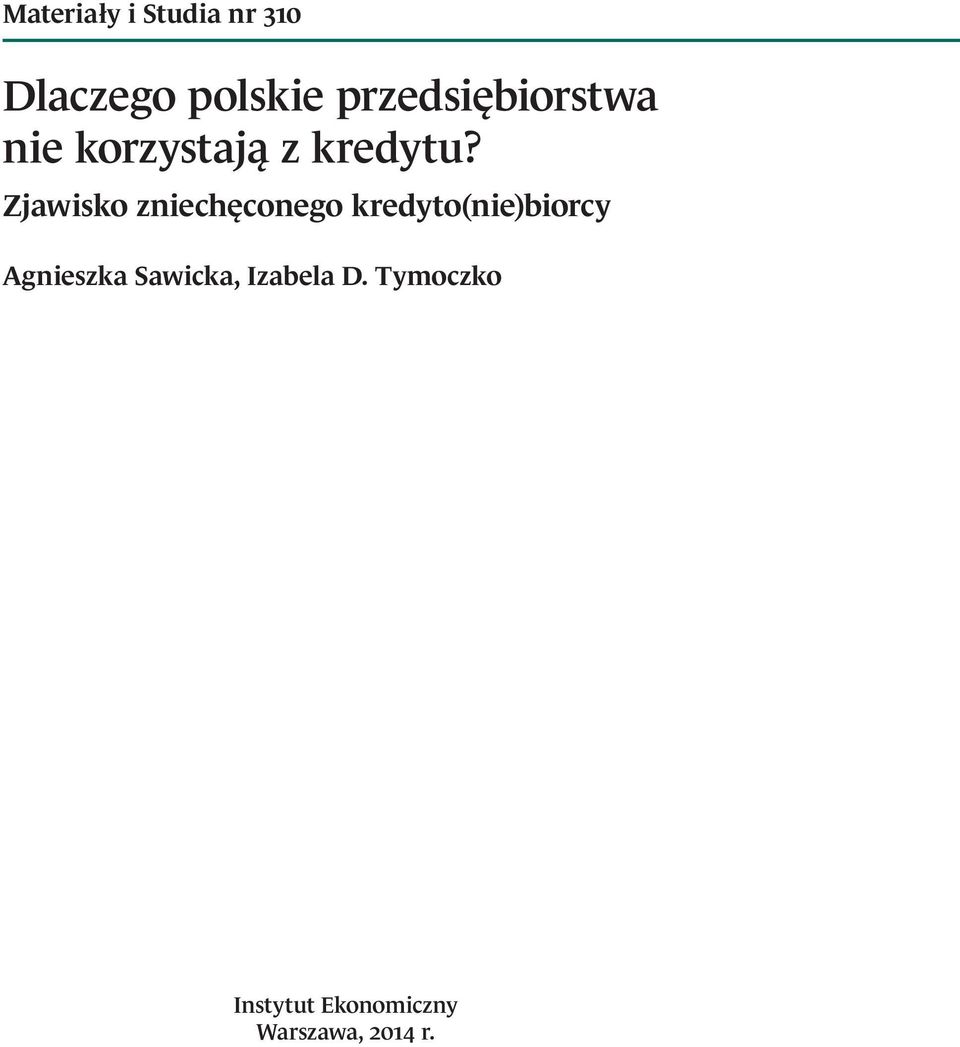 Zjawisko zniechęconego kredyto(nie)biorcy Agnieszka