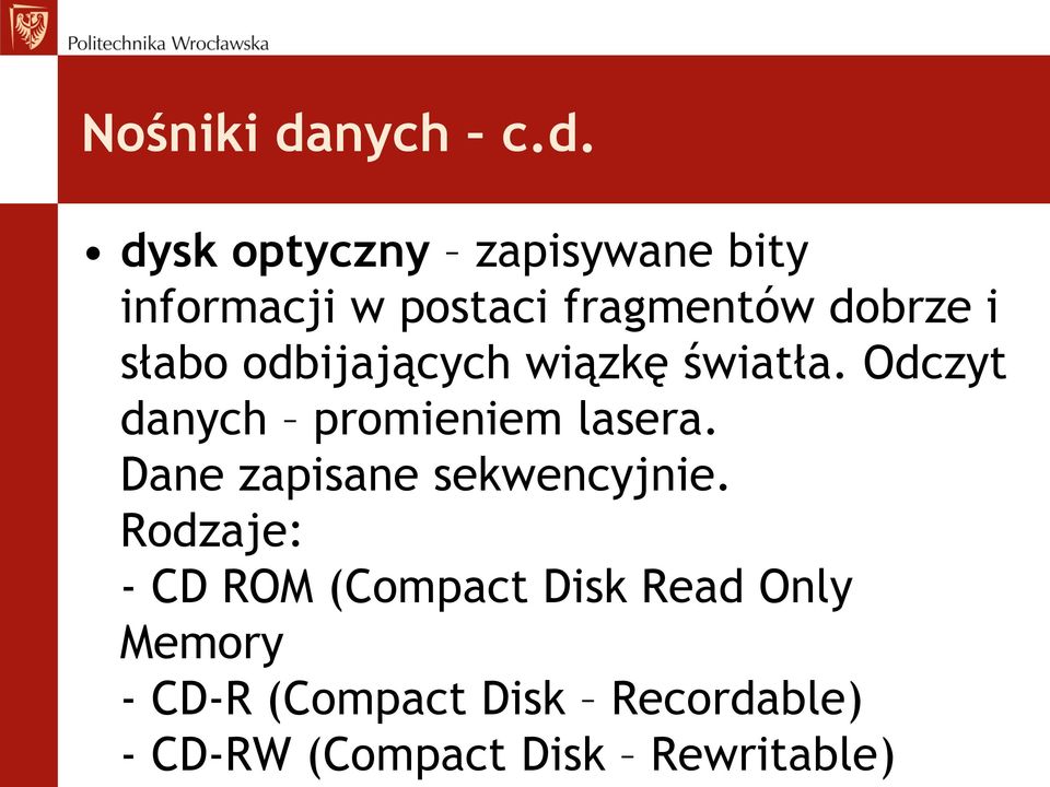 dysk optyczny zapisywane bity informacji w postaci fragmentów dobrze i