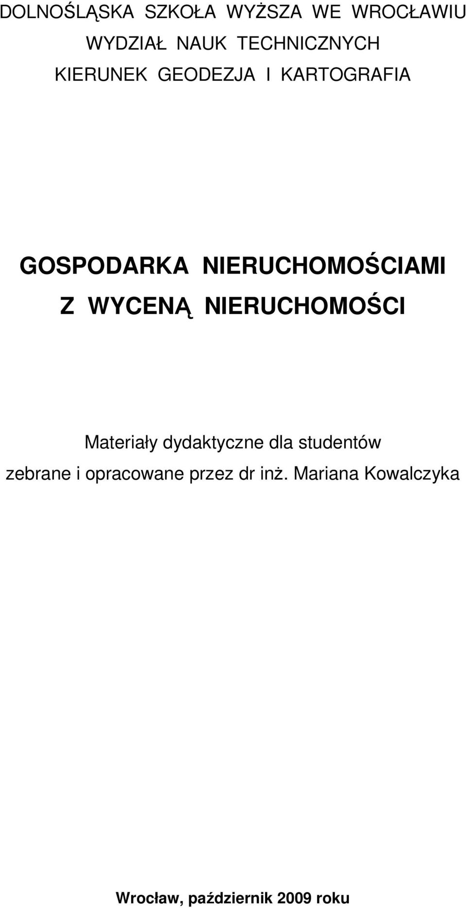 WYCENĄ NIERUCHOMOŚCI Materiały dydaktyczne dla studentów zebrane i