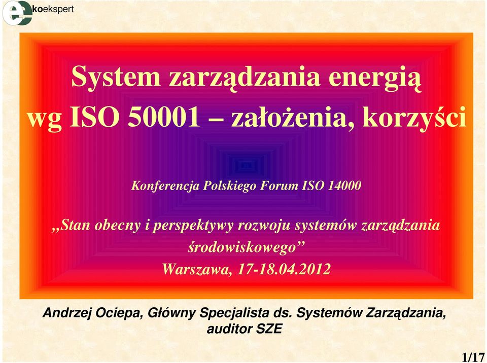 rozwoju systemów zarządzania środowiskowego Warszawa, 17-18.04.