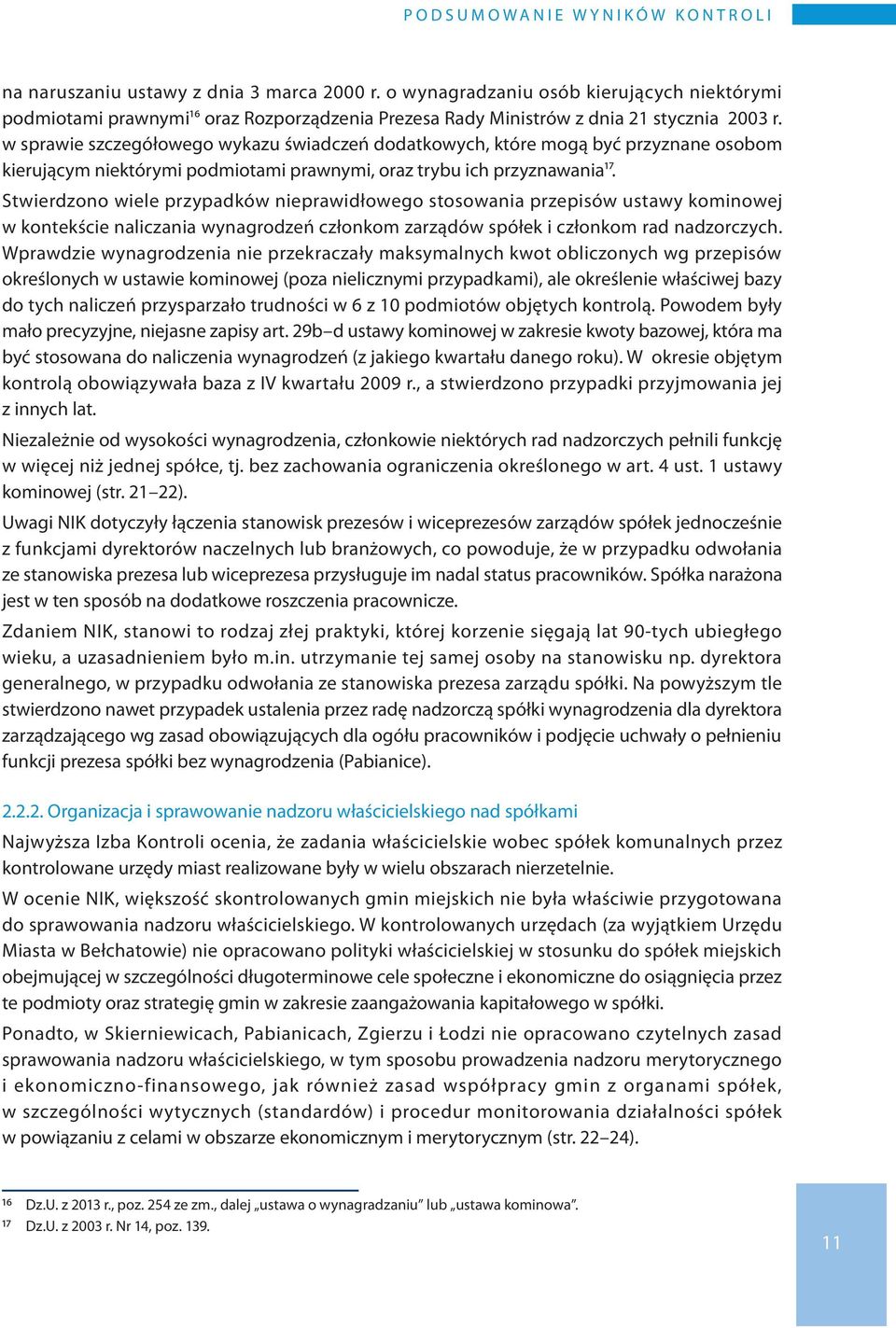 w sprawie szczegółowego wykazu świadczeń dodatkowych, które mogą być przyznane osobom kierującym niektórymi podmiotami prawnymi, oraz trybu ich przyznawania17.