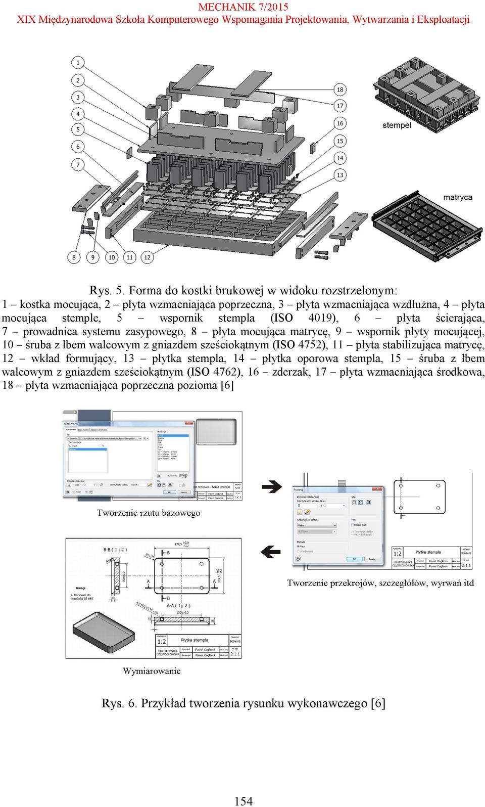 stempla (ISO 4019), 6 płyta ścierająca, 7 prowadnica systemu zasypowego, 8 płyta mocująca matrycę, 9 wspornik płyty mocującej, 10 śruba z łbem walcowym z gniazdem