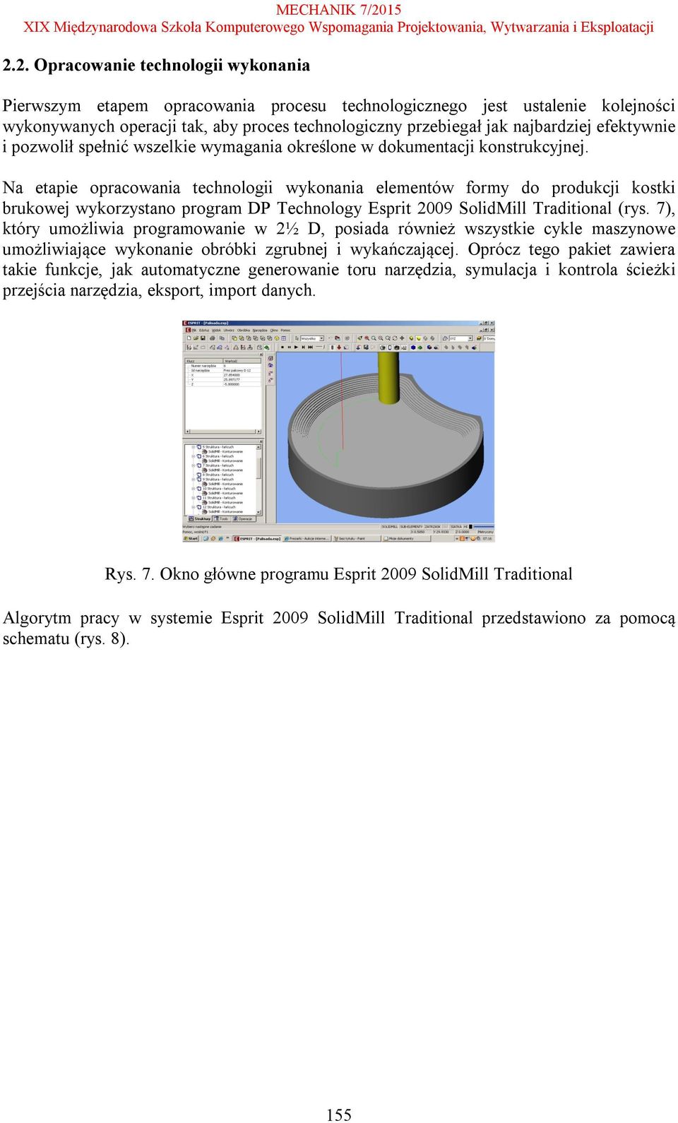 Na etapie opracowania technologii wykonania elementów formy do produkcji kostki brukowej wykorzystano program DP Technology Esprit 2009 SolidMill Traditional (rys.