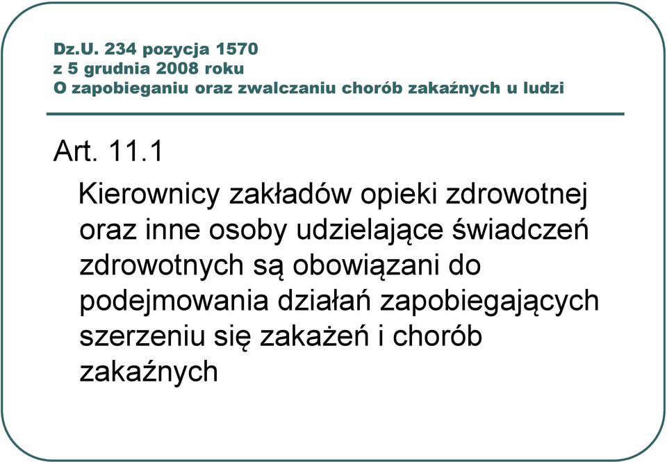 1 Kierownicy zakładów opieki zdrowotnej oraz inne osoby udzielające