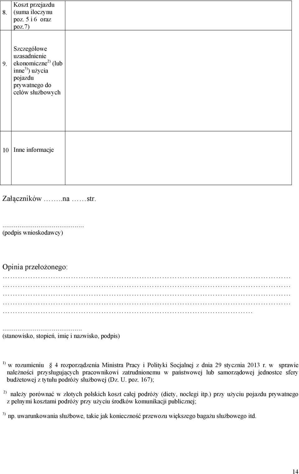 w sprawie należności przysługujących pracownikowi zatrudnionemu w państwowej lub samorządowej jednostce sfery budżetowej z tytułu podróży służbowej (Dz. U. poz.