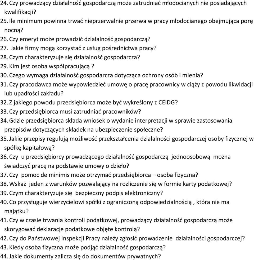 Kim jest osoba współpracującą? 30. Czego wymaga działalność gospodarcza dotycząca ochrony osób i mienia? 31.