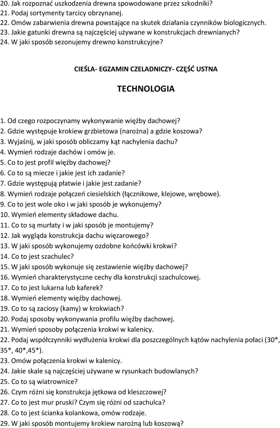 Od czego rozpoczynamy wykonywanie więźby dachowej? 2. Gdzie występuje krokiew grzbietowa (narożna) a gdzie koszowa? 3. Wyjaśnij, w jaki sposób obliczamy kąt nachylenia dachu? 4.