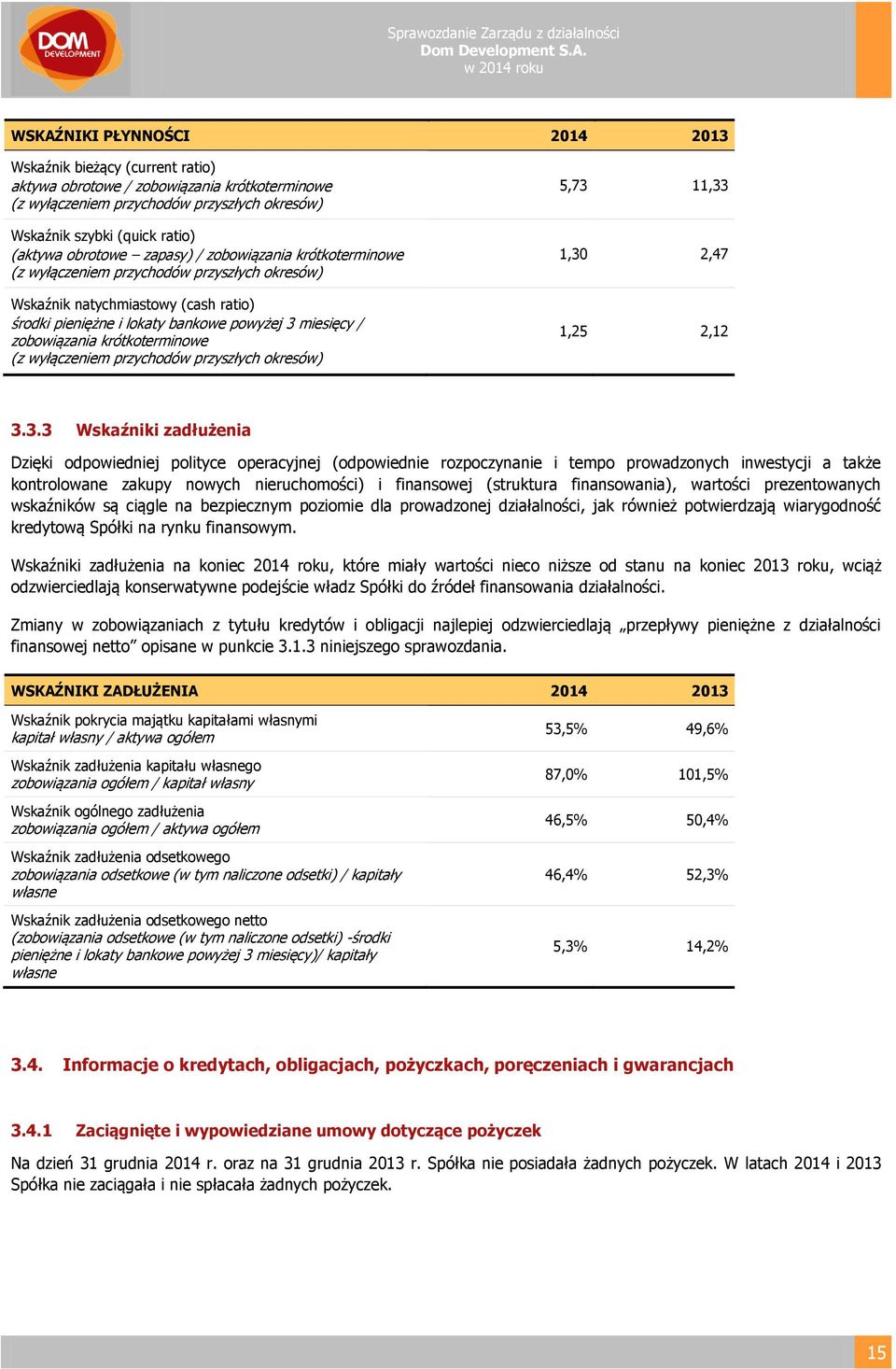 krótkoterminowe (z wyłączeniem przychodów przyszłych okresów) 5,73 