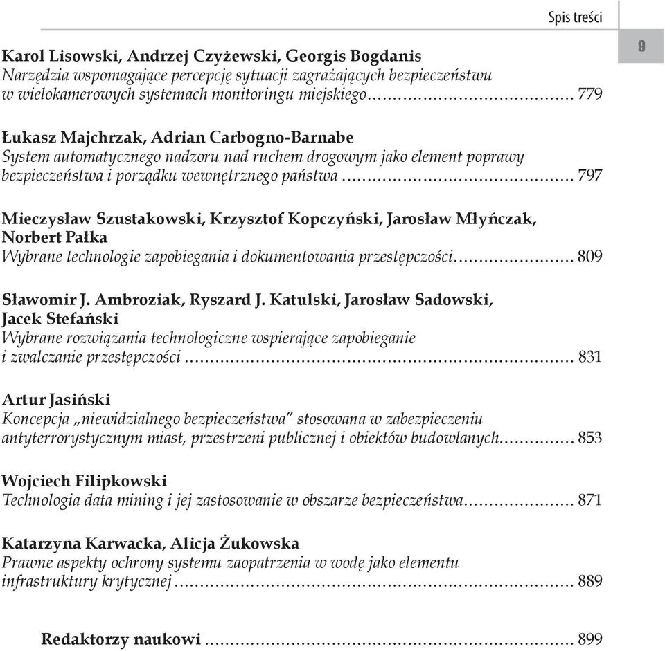 Kopczyński, Jarosław Młyńczak, Norbert Pałka Wybrane technologie zapobiegania i dokumentowania przestępczości 809 Sławomir J. Ambroziak, Ryszard J.