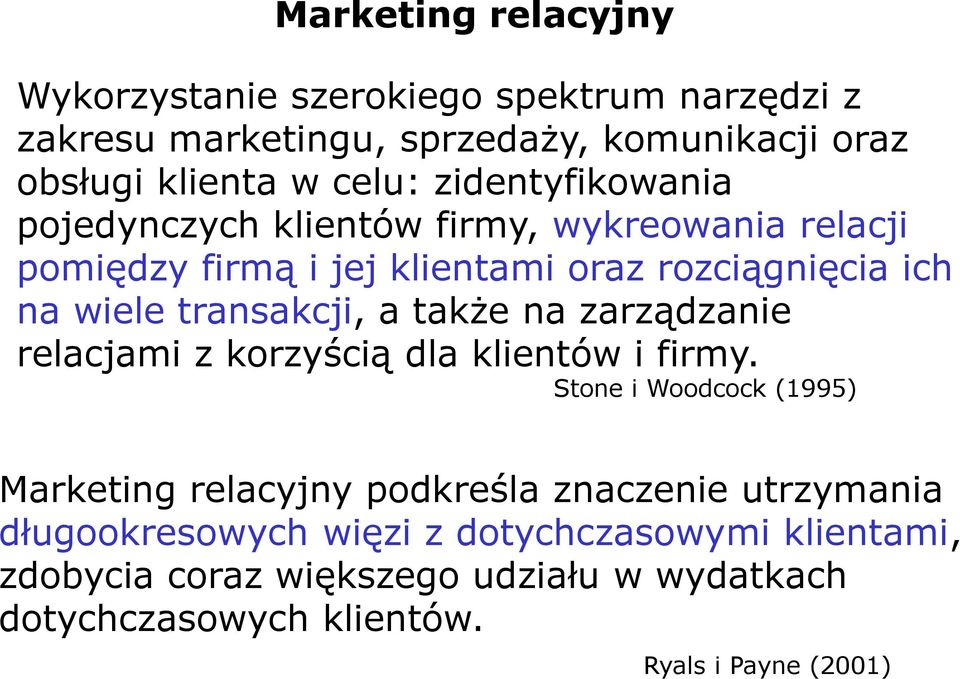 transakcji, a także na zarządzanie relacjami z korzyścią dla klientów i firmy.