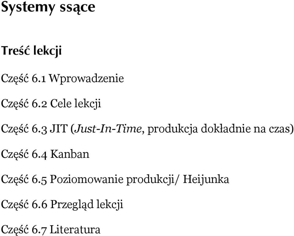 3 JIT (Just-In-Time, produkcja dokładnie na czas) Część 6.