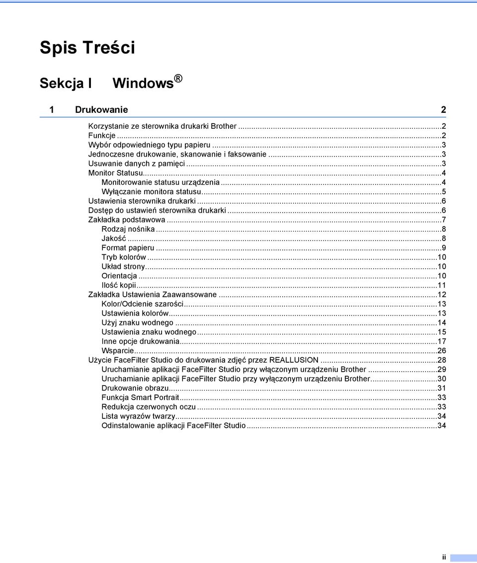 ..6 Zakładka podstawowa...7 Rodzaj nośnika...8 Jakość...8 Format papieru...9 Tryb kolorów...10 Układ strony...10 Orientacja...10 Ilość kopii...11 Zakładka Ustawienia Zaawansowane.