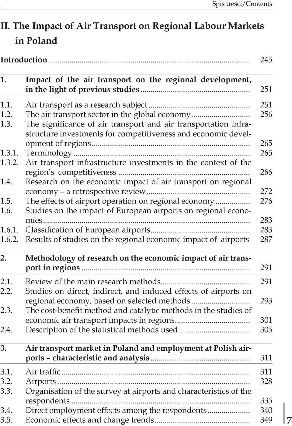 .. 256 1.3. The significance of air transport and air transportation infrastructure investments for competitiveness and economic development of regions... 265 1.3.1. Terminology... 265 1.3.2. Air transport infrastructure investments in the context of the region s competitiveness.