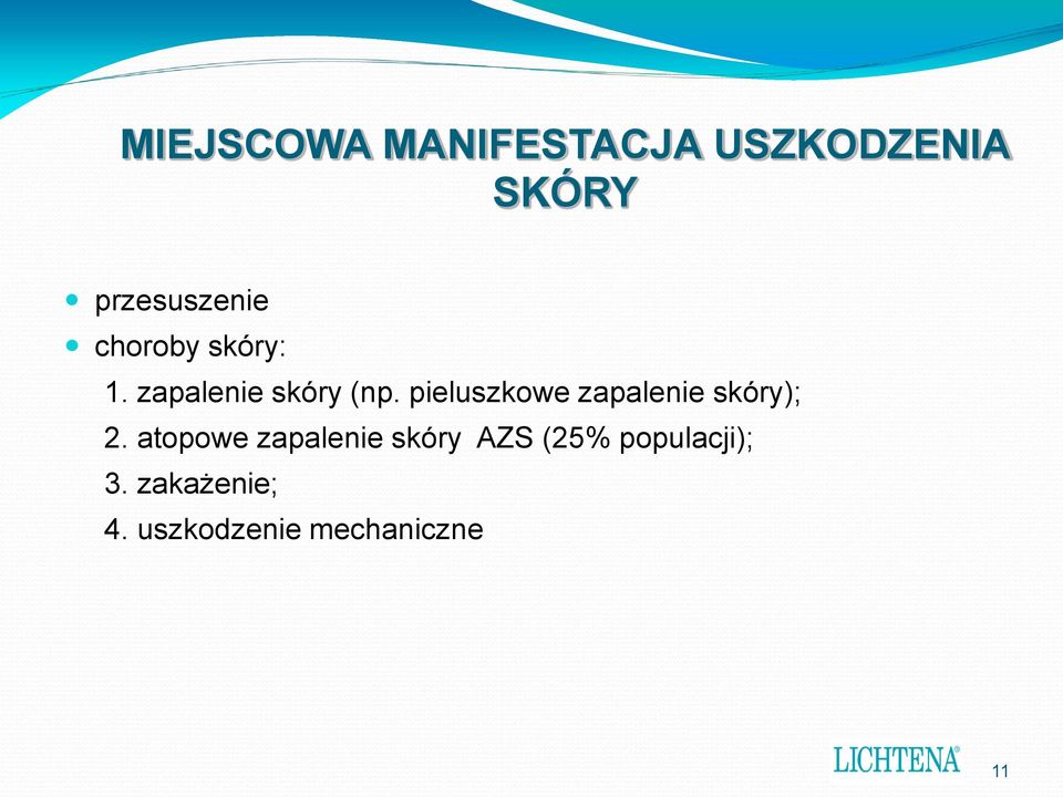 pieluszkowe zapalenie skóry); 2.