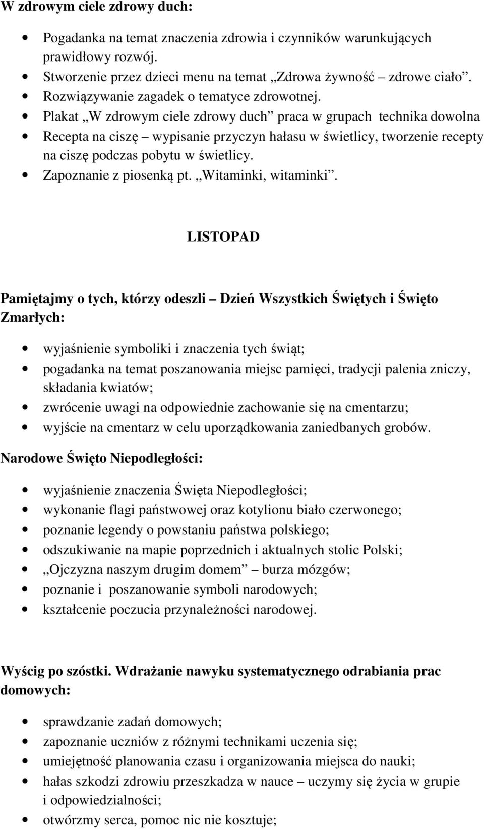 Plakat W zdrowym ciele zdrowy duch praca w grupach technika dowolna Recepta na ciszę wypisanie przyczyn hałasu w świetlicy, tworzenie recepty na ciszę podczas pobytu w świetlicy.