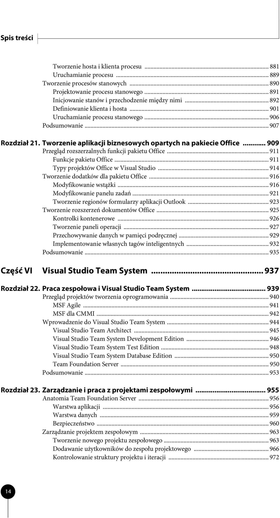 Tworzenie aplikacji biznesowych opartych na pakiecie Office... 909 Przegląd rozszerzalnych funkcji pakietu Office... 911 Funkcje pakietu Office... 911 Typy projektów Office w Visual Studio.