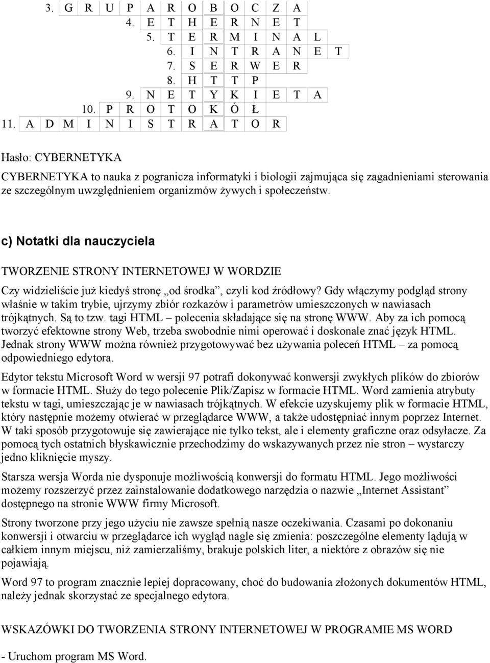 społeczeństw. c) Notatki dla nauczyciela TWORZENIE STRONY INTERNETOWEJ W WORDZIE Czy widzieliście już kiedyś stronę od środka, czyli kod źródłowy?