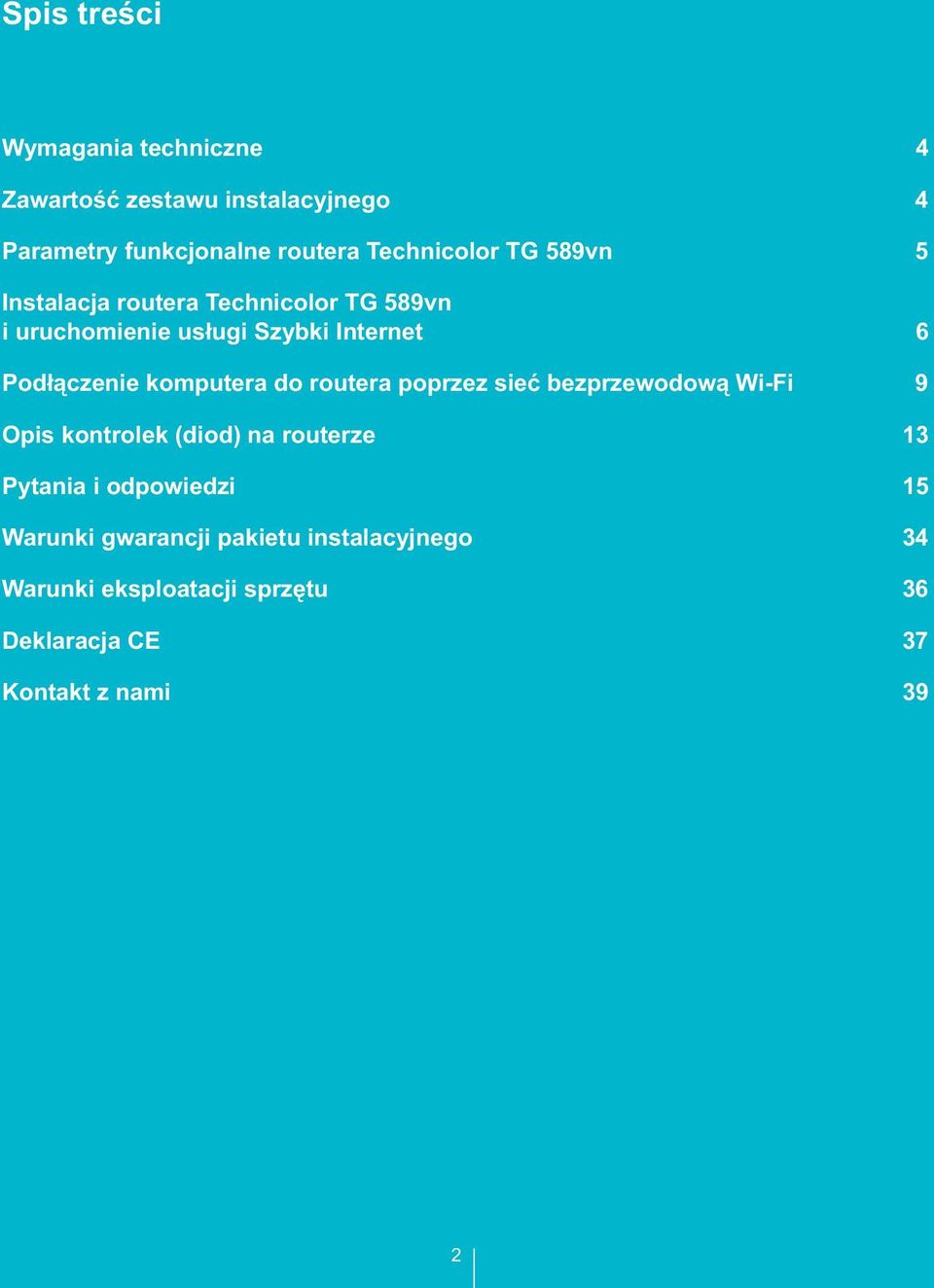 Podłączenie komputera do routera poprzez sieć bezprzewodową Wi-Fi 9 Opis kontrolek (diod) na routerze 13