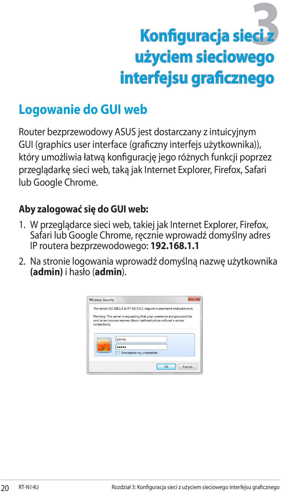 Chrome. Aby zalogować się do GUI web: 1.