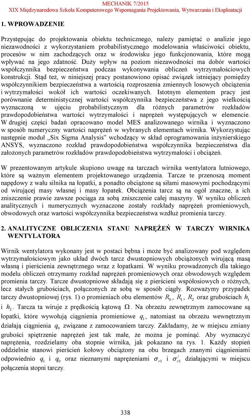 zachodzących oraz w środowisku jego funkcjonowania, które mogą wpływać na jego zdatność.