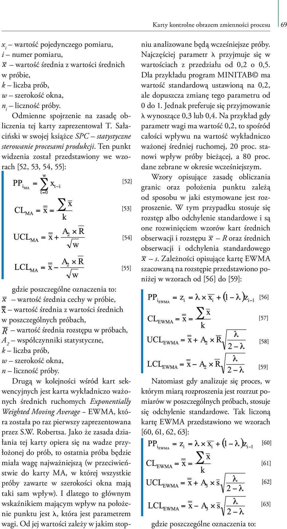 Ten punkt widzenia został przedstawiony we wzorach [52, 53, 54, 55]: wartość średnia cechy w próbie, wartość średnia z wartości średnich w poszczególnych próbach, wartość średnia rozstępu w próbach,