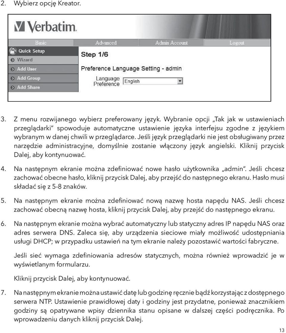 Jeśli język przeglądarki nie jest obsługiwany przez narzędzie administracyjne, domyślnie zostanie włączony język angielski. Kliknij przycisk Dalej, aby kontynuować. 4.