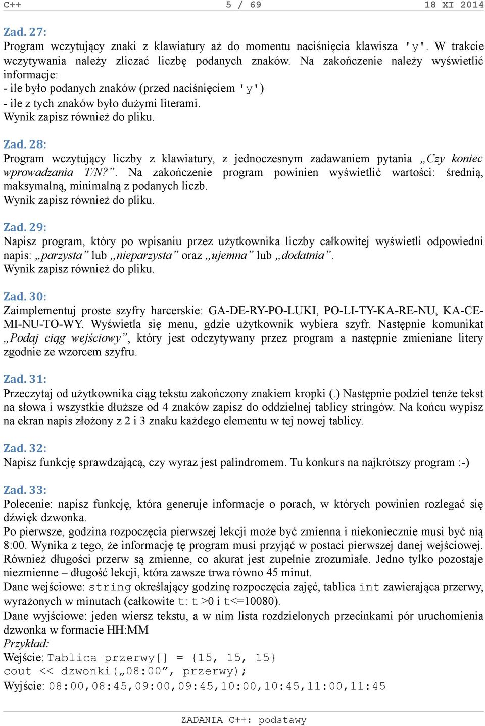 28: Program wczytujący liczby z klawiatury, z jednoczesnym zadawaniem pytania Czy koniec wprowadzania T/N?