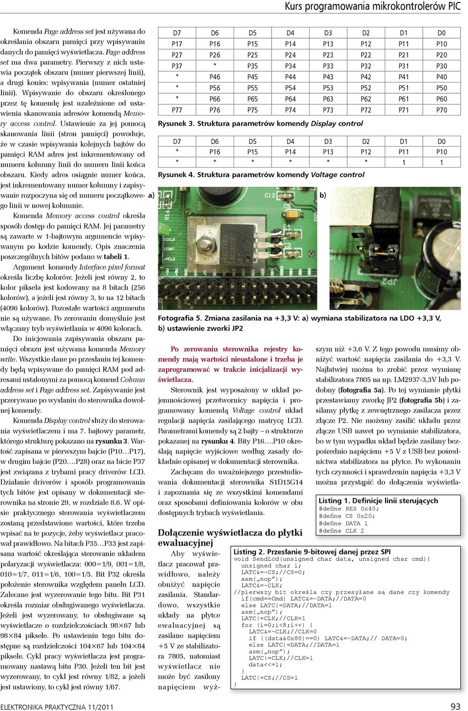 Wpisywanie do obszaru określonego przez tę komendę jest uzależnione od ustawienia skanowania adresów komendą Memory access control.