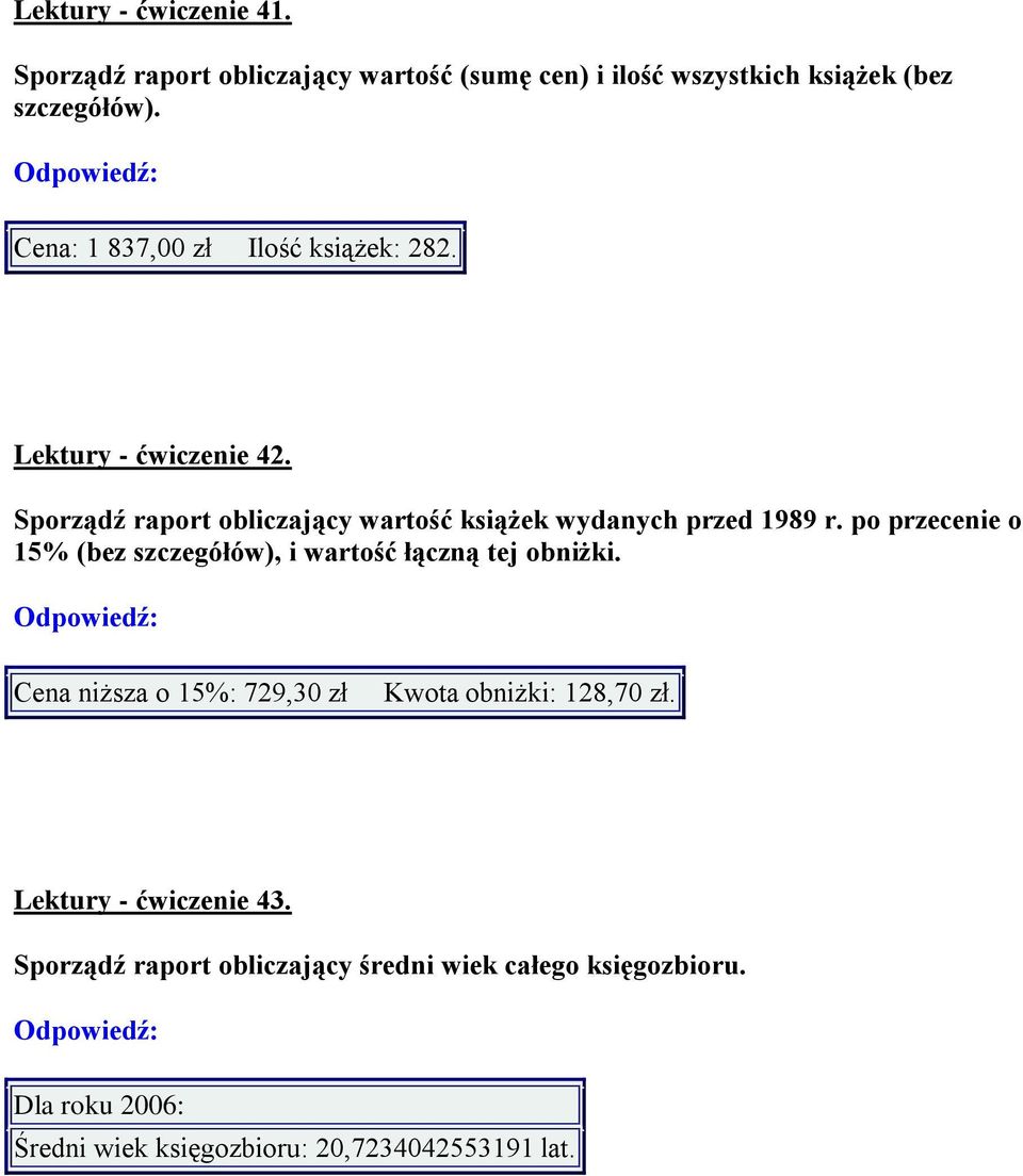 po przecenie o 15% (bez szczegółów), i wartość łączną tej obniżki. Cena niższa o 15%: 729,30 zł Kwota obniżki: 128,70 zł.