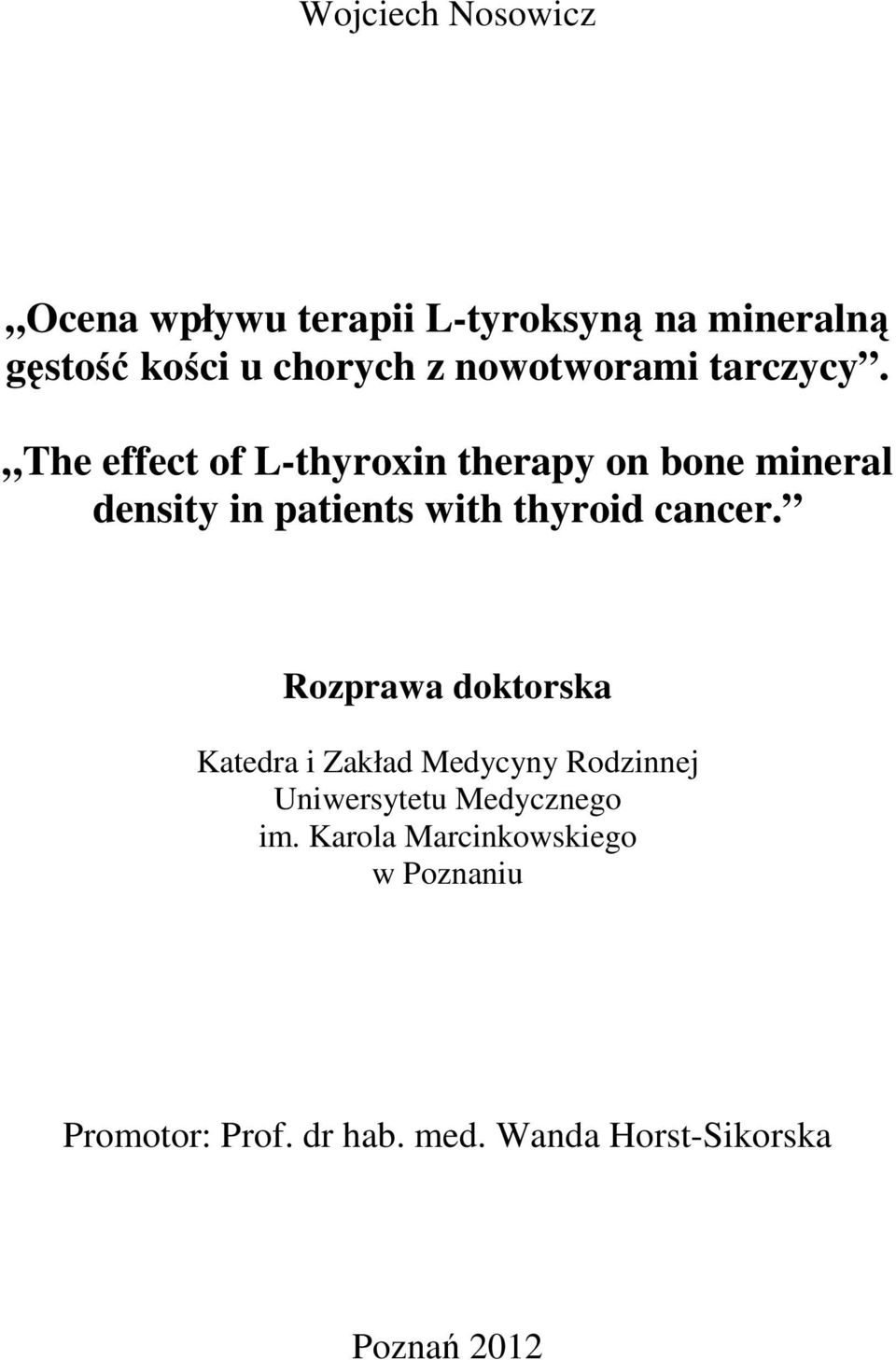 The effect of L-thyroxin therapy on bone mineral density in patients with thyroid cancer.